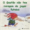 Gastão_nao_tem_coragem_jogar_futebol.jpg